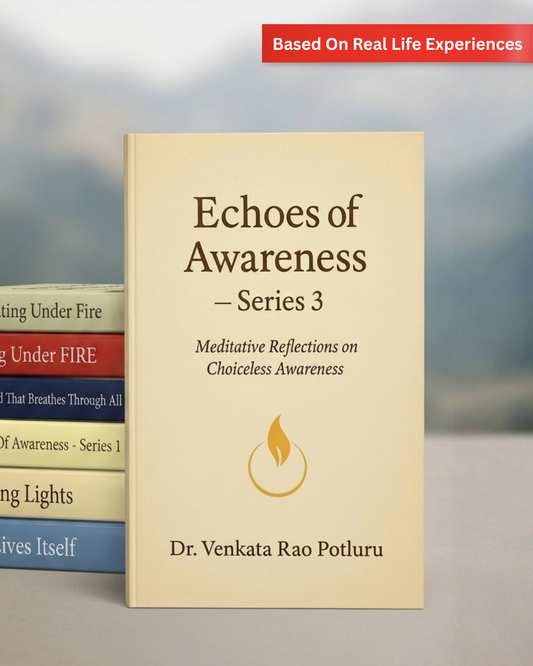 Echoes Of Awareness Series 3 by Dr Venkata Rao Potluru