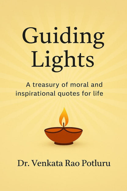 Guiding Lights by Dr. Venkata Rao Potluru