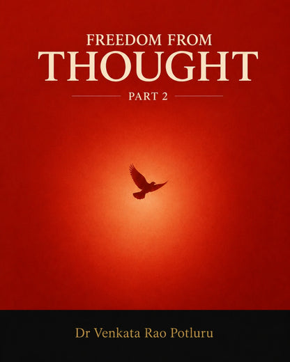 Thought Ends, Freedom Begins by Dr. Venkata Rao Potluru