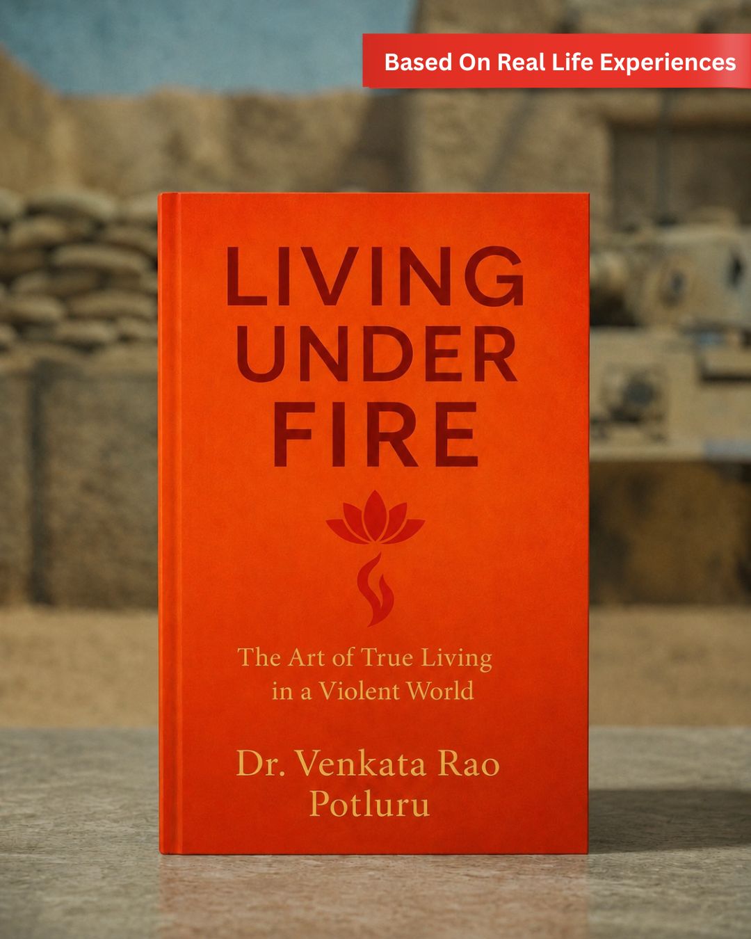 Living Under FIRE by Dr. Venkata Rao Potluru