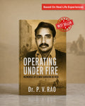 Operating Under Fire By Dr. Venkata Rao Potluru