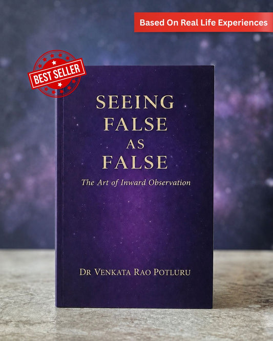 Seeing False As False by Dr. Venkata Rao Potluru