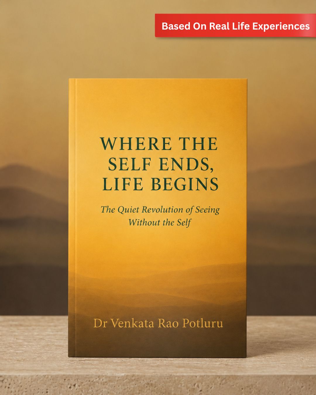 Where The Self Ends, Life Begins by Dr. Venkata Rao Potluru