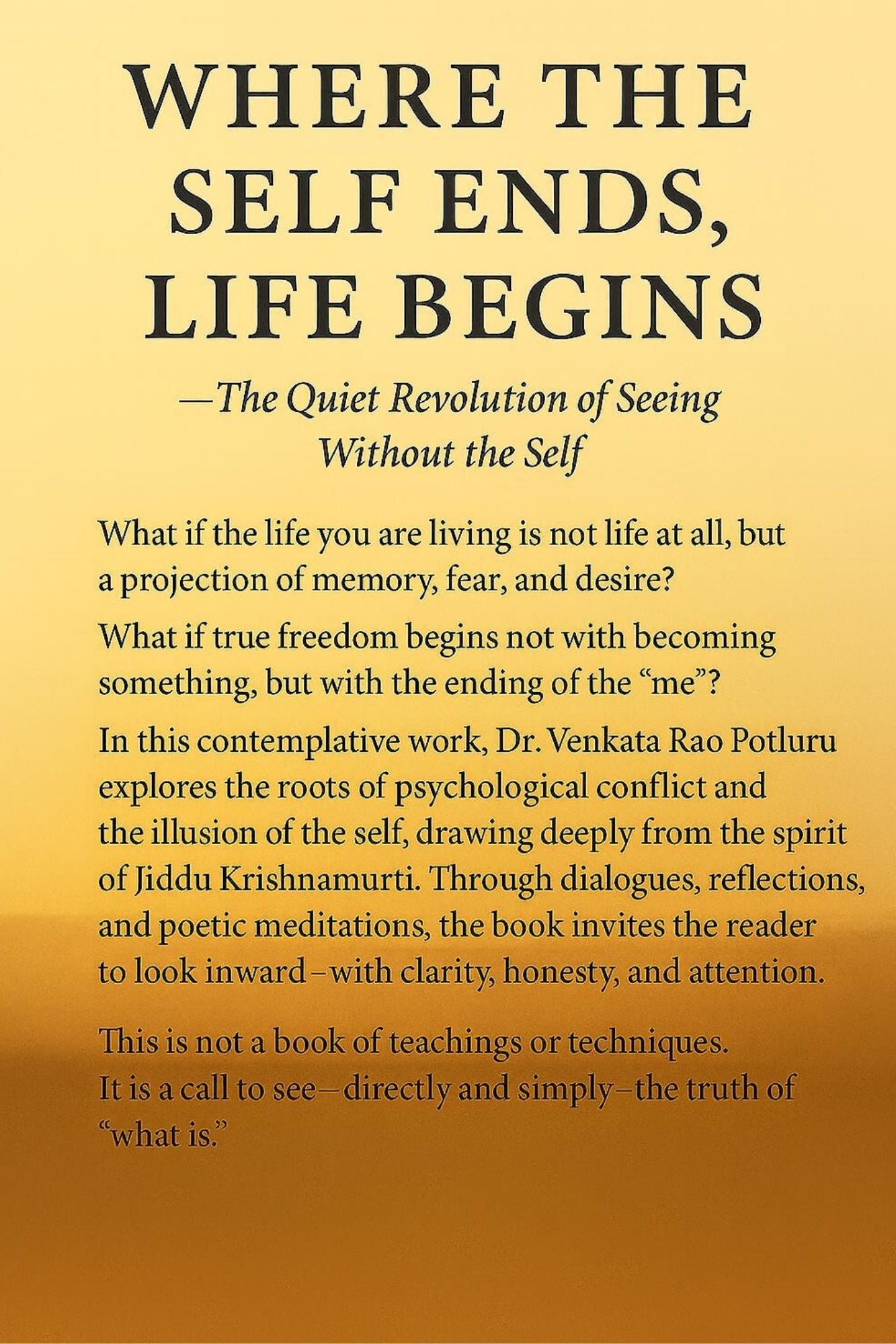 Where The Self Ends, Life Begins by Dr. Venkata Rao Potluru