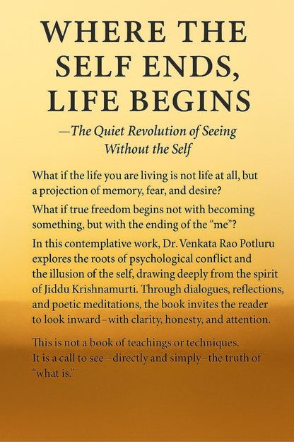 Where The Self Ends, Life Begins by Dr. Venkata Rao Potluru