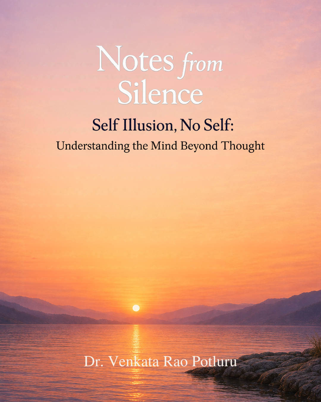 Notes From Silence by Dr. Venkata Rao Potluru