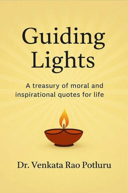 Guiding Lights by Dr. Venkata Rao Potluru